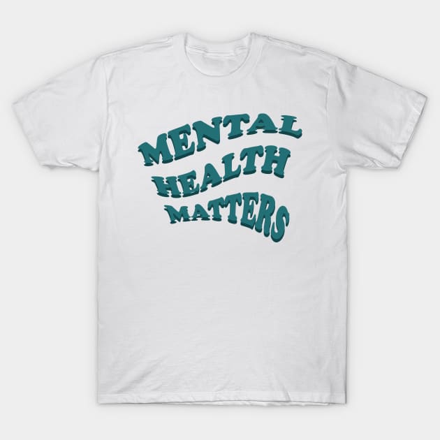 Mental health metters T-Shirt by EmeraldWasp